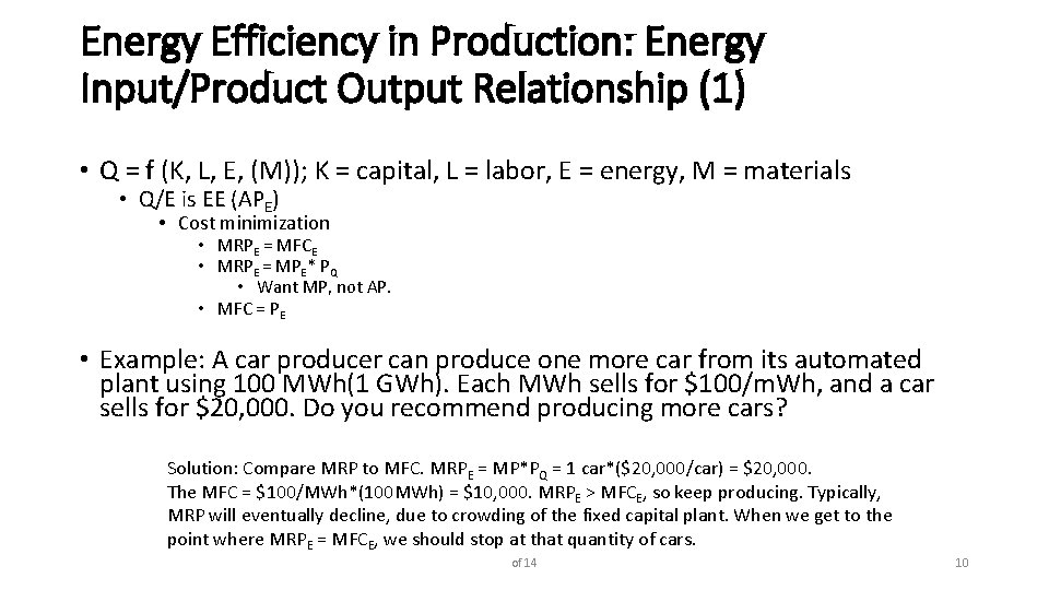 Energy Efficiency in Production: Energy Input/Product Output Relationship (1) • Q = f (K,