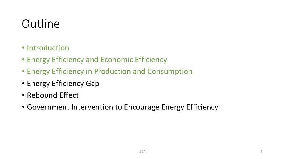 Outline • Introduction • Energy Efficiency and Economic Efficiency • Energy Efficiency in Production
