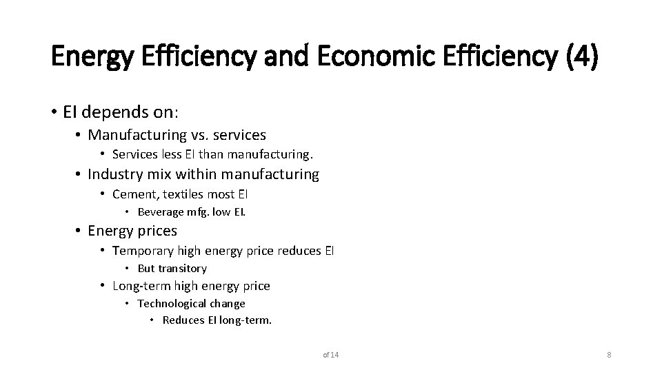 Energy Efficiency and Economic Efficiency (4) • EI depends on: • Manufacturing vs. services