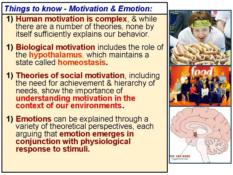 Things to know - Motivation & Emotion: 1) Human motivation is complex, & while