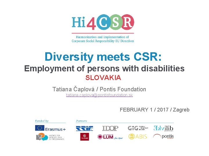 Diversity meets CSR: Employment of persons with disabilities SLOVAKIA Tatiana Čaplová / Pontis Foundation