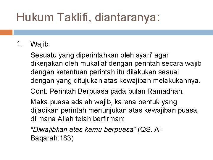 Hukum Taklifi, diantaranya: 1. Wajib Sesuatu yang diperintahkan oleh syari’ agar dikerjakan oleh mukallaf