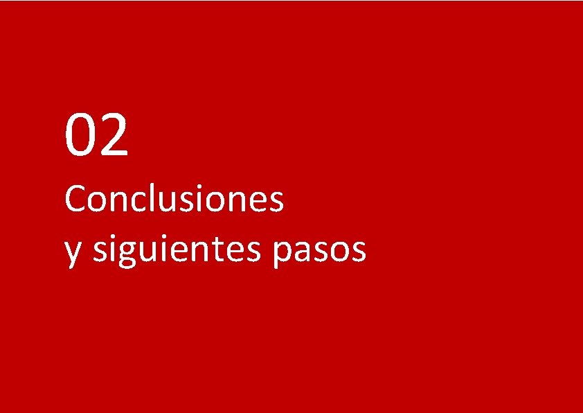 02 Conclusiones y siguientes pasos 