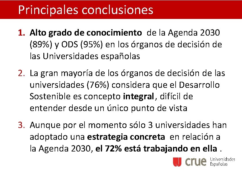Principales conclusiones 1. Alto grado de conocimiento de la Agenda 2030 (89%) y ODS