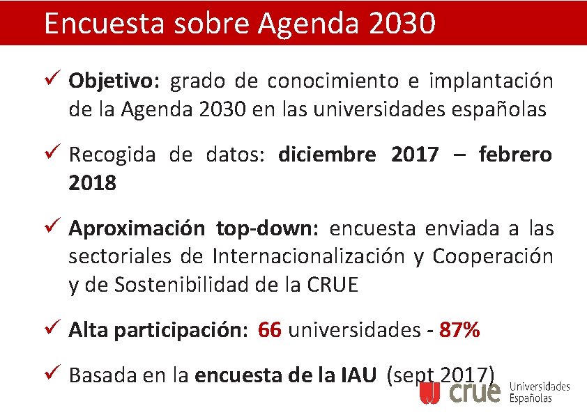 Encuesta sobre Agenda 2030 ü Objetivo: grado de conocimiento e implantación de la Agenda