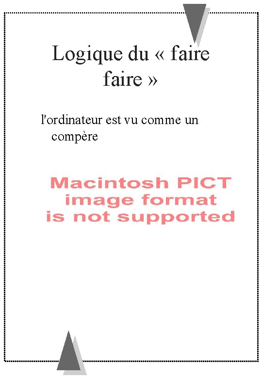 Logique du « faire » l'ordinateur est vu comme un compère 