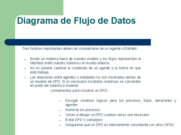 Diagrama de Flujo de Datos Tres factores importantes deben de considerarse de un Agente Diagrama de Flujo de Datos Tres factores importantes deben de considerarse de un Agente