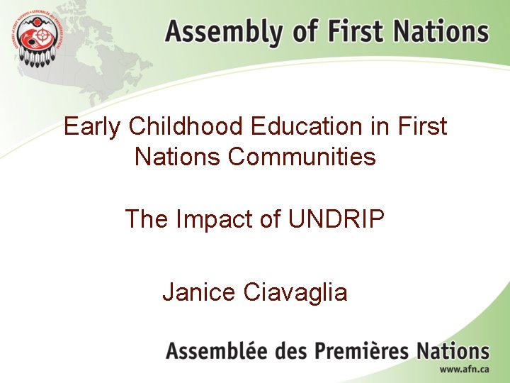 Early Childhood Education in First Nations Communities The Impact of UNDRIP Janice Ciavaglia Early Childhood Education in First Nations Communities The Impact of UNDRIP Janice Ciavaglia