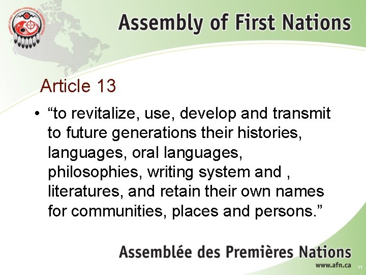 Article 13 • “to revitalize, use, develop and transmit to future generations their histories,