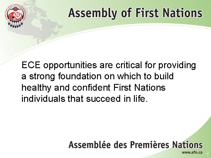 ECE opportunities are critical for providing a strong foundation on which to build healthy