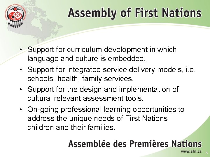  • Support for curriculum development in which language and culture is embedded. •