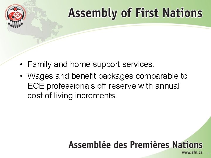 • Family and home support services. • Wages and benefit packages comparable to • Family and home support services. • Wages and benefit packages comparable to