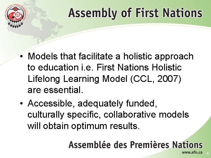 • Models that facilitate a holistic approach to education i. e. First Nations • Models that facilitate a holistic approach to education i. e. First Nations