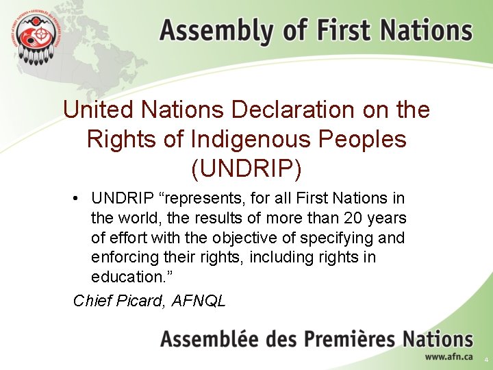 United Nations Declaration on the Rights of Indigenous Peoples (UNDRIP) • UNDRIP “represents, for