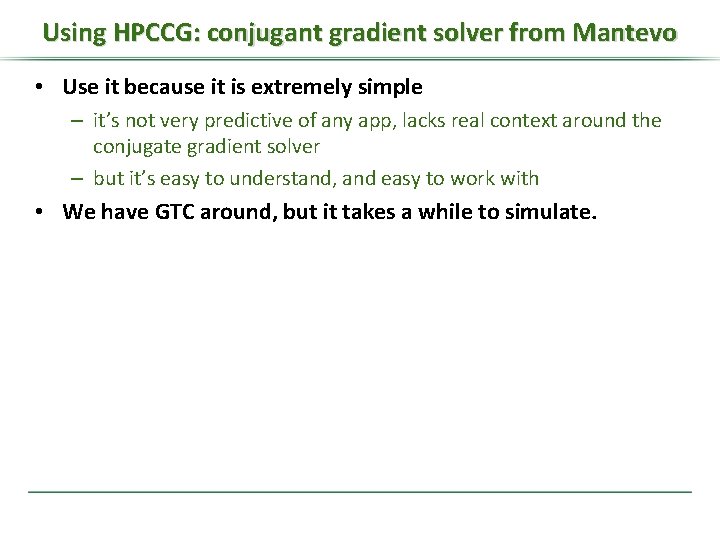 Using HPCCG: conjugant gradient solver from Mantevo • Use it because it is extremely