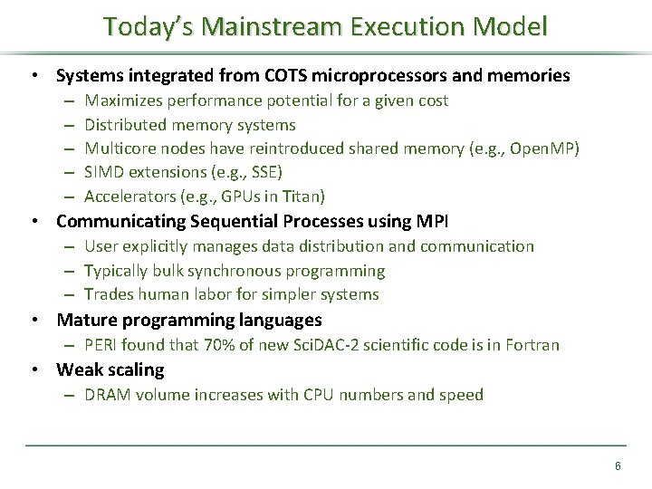 Today’s Mainstream Execution Model • Systems integrated from COTS microprocessors and memories – –