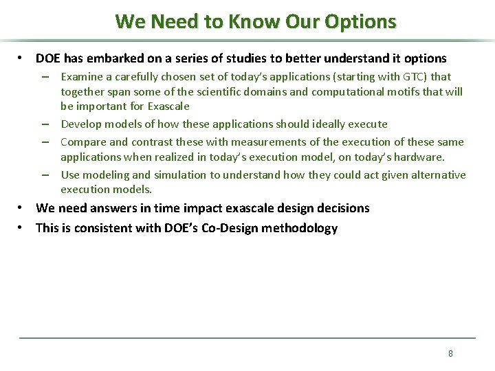 We Need to Know Our Options • DOE has embarked on a series of