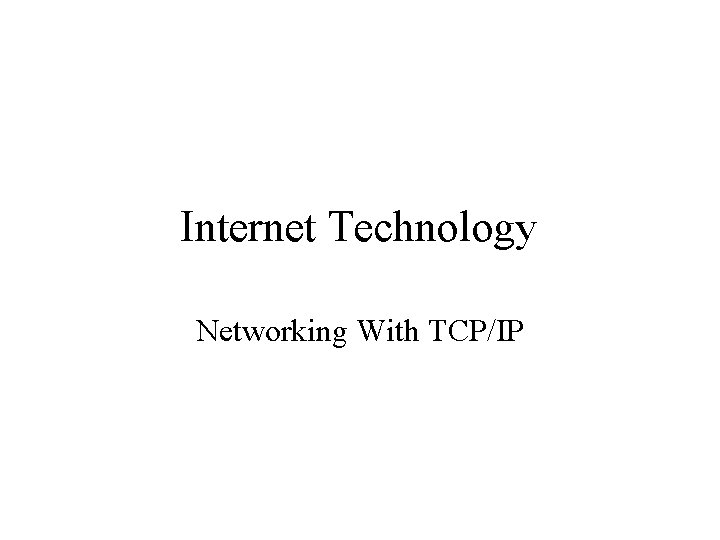 Internet Technology Networking With TCP/IP 