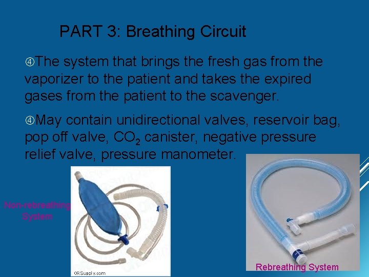PART 3: Breathing Circuit The system that brings the fresh gas from the vaporizer