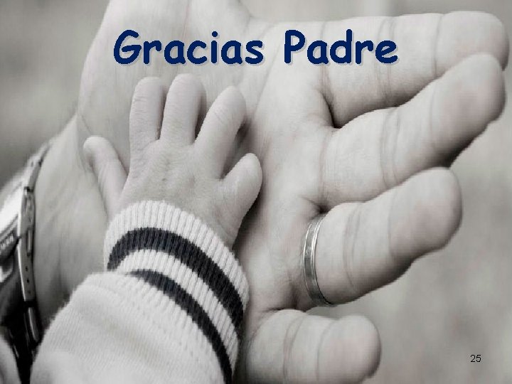 Gracias Padre 25 