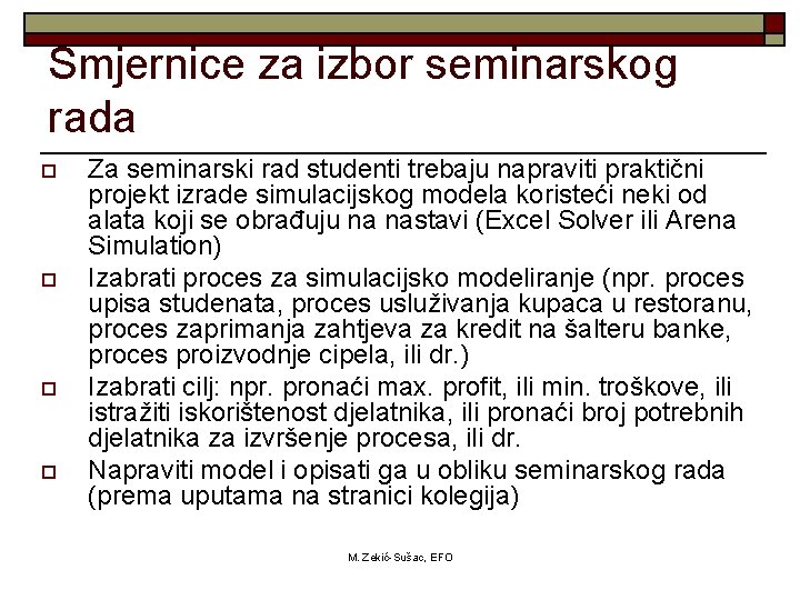 Smjernice za izbor seminarskog rada o o Za seminarski rad studenti trebaju napraviti praktični