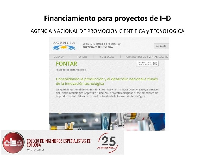 Financiamiento para proyectos de I+D AGENCIA NACIONAL DE PROMOCION CIENTIFICA y TECNOLOGICA 