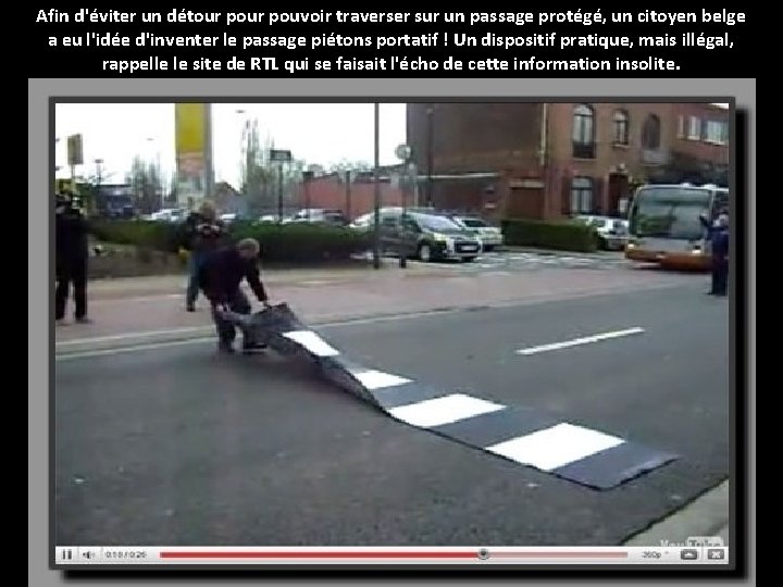 Afin d'éviter un détour pouvoir traverser sur un passage protégé, un citoyen belge a Afin d'éviter un détour pouvoir traverser sur un passage protégé, un citoyen belge a