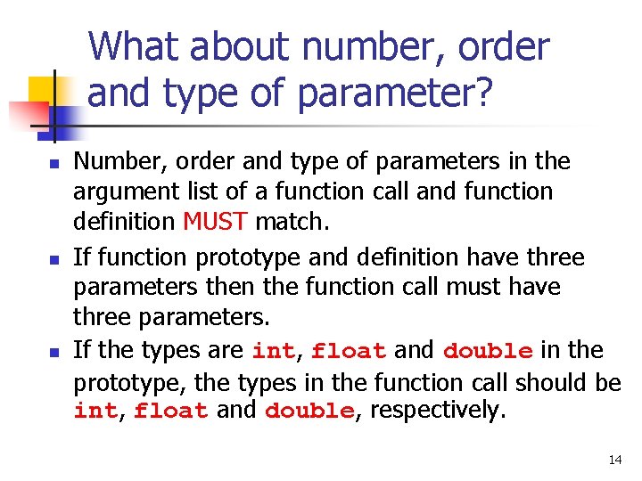 What about number, order and type of parameter? n n n Number, order and