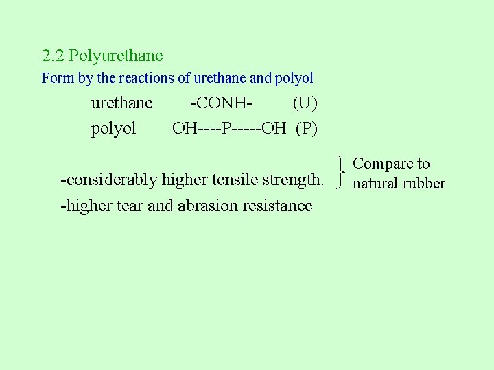 2. 2 Polyurethane Form by the reactions of urethane and polyol urethane -CONH- (U)