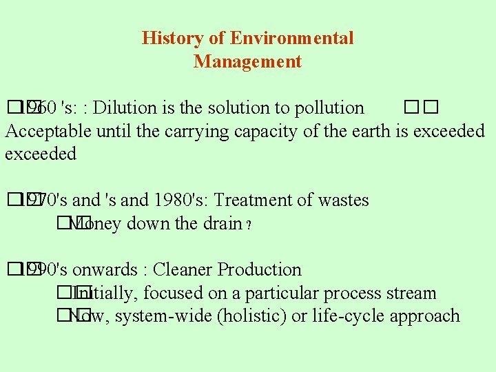 History of Environmental Management �� 1960 's: : Dilution is the solution to pollution