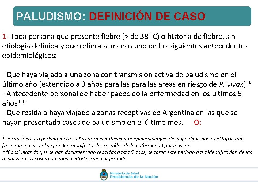 PALUDISMO: DEFINICIÓN DE CASO 1 - Toda persona que presente fiebre (> de 38° PALUDISMO: DEFINICIÓN DE CASO 1 - Toda persona que presente fiebre (> de 38°
