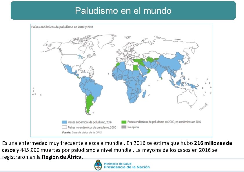 Paludismo en el mundo Es una enfermedad muy frecuente a escala mundial. En 2016 Paludismo en el mundo Es una enfermedad muy frecuente a escala mundial. En 2016