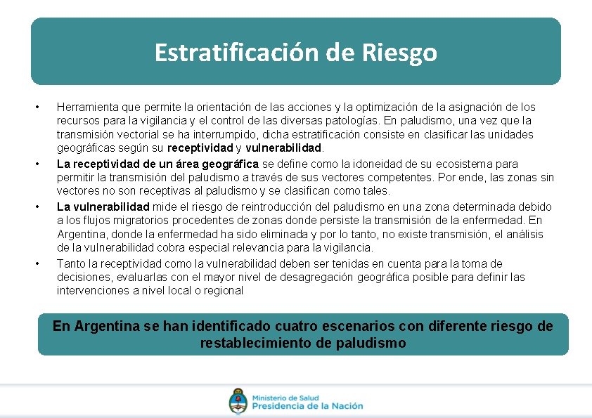 Estratificación de Riesgo • • Herramienta que permite la orientación de las acciones y Estratificación de Riesgo • • Herramienta que permite la orientación de las acciones y