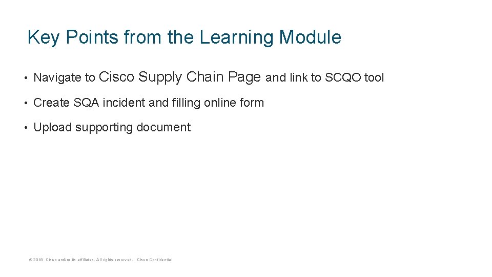 Key Points from the Learning Module • Navigate to Cisco Supply Chain Page and