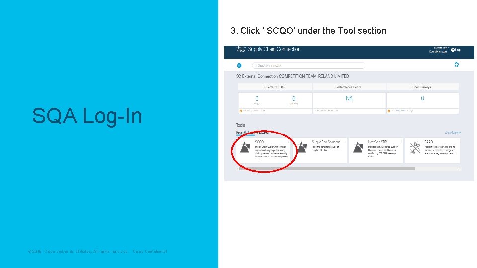  3. Click ‘ SCQO’ under the Tool section SQA Log-In © 2018 Cisco