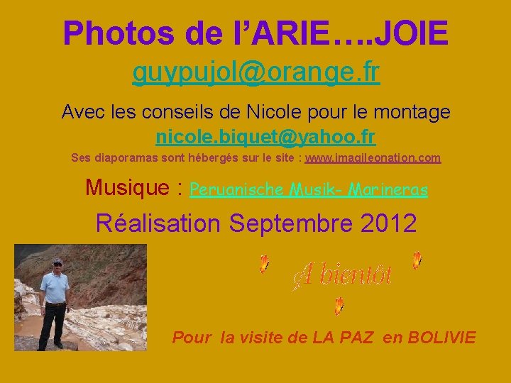 Photos de l’ARIE…. JOIE guypujol@orange. fr Avec les conseils de Nicole pour le montage