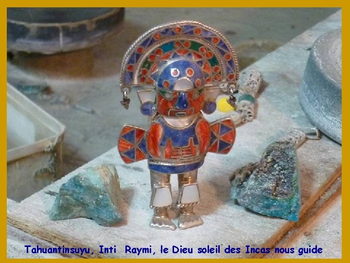 Tahuantinsuyu, Inti Raymi, le Dieu soleil des Incas nous guide 