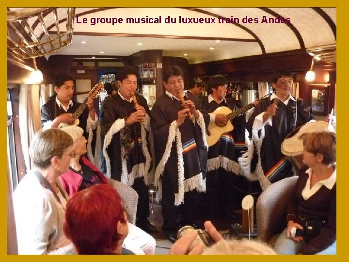 Le groupe musical du luxueux train des Andes 