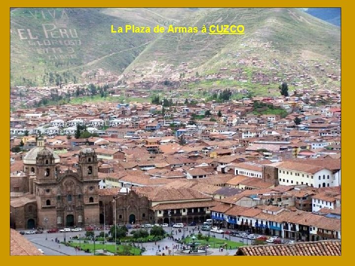 La Plaza de Armas à CUZCO 