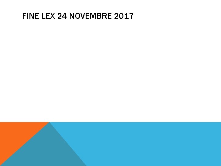 FINE LEX 24 NOVEMBRE 2017 