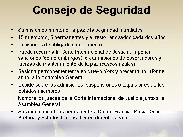 Consejo de Seguridad • • Su misión es mantener la paz y la seguridad