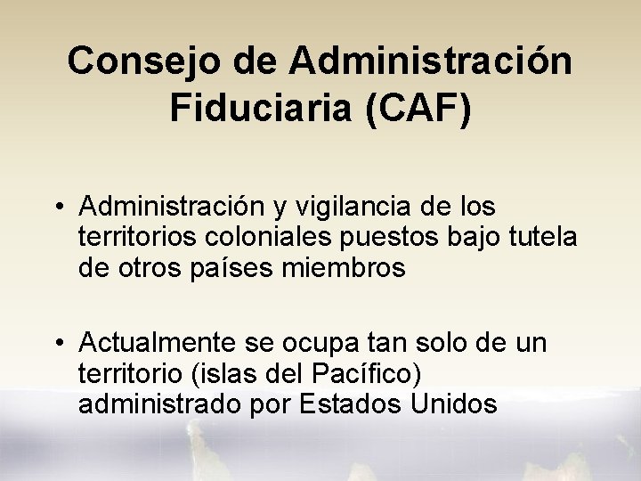 Consejo de Administración Fiduciaria (CAF) • Administración y vigilancia de los territorios coloniales puestos