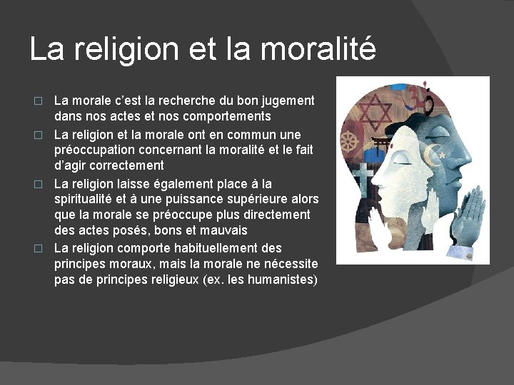 La religion et la moralité La morale c’est la recherche du bon jugement dans