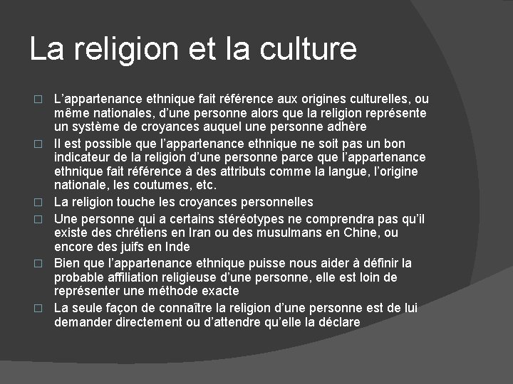 La religion et la culture � � � L’appartenance ethnique fait référence aux origines