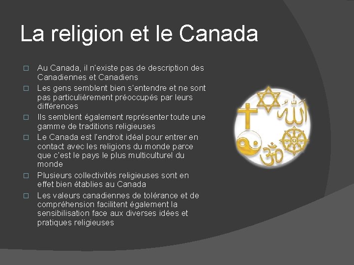 La religion et le Canada � � � Au Canada, il n’existe pas de