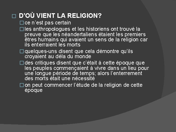 � D’OÙ VIENT LA RELIGION? � ce n’est pas certain � les anthropologues et