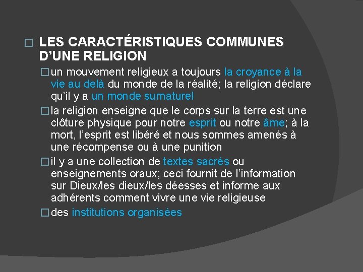 � LES CARACTÉRISTIQUES COMMUNES D’UNE RELIGION � un mouvement religieux a toujours la croyance