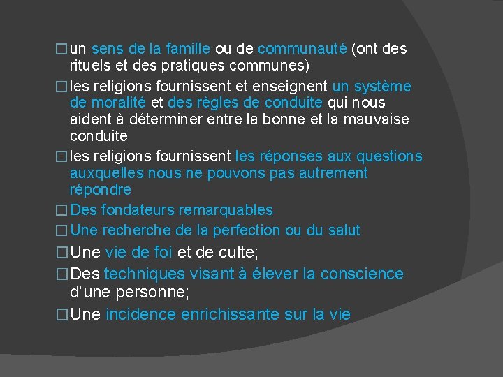 � un sens de la famille ou de communauté (ont des rituels et des