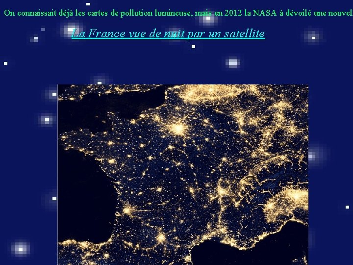 On connaissait déjà les cartes de pollution lumineuse, mais en 2012 la NASA à