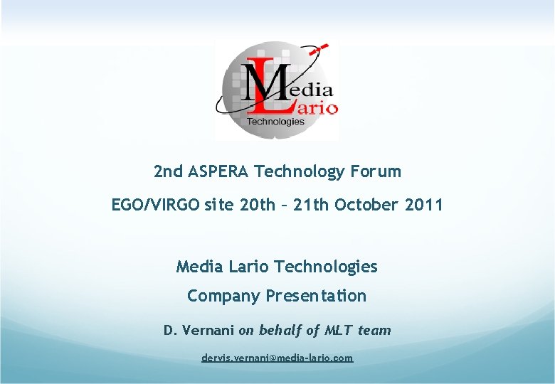 2 nd ASPERA Technology Forum EGO/VIRGO site 20 th – 21 th October 2011